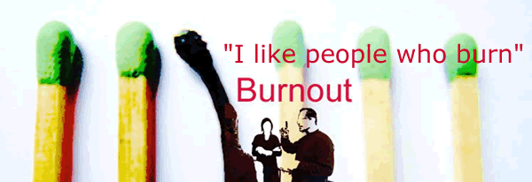 I like people who burn Burnout Praxis Aschaffenburg