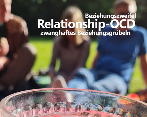 relationship OCD zwanghafte Beziehungszweifel www.psychologiepraxis.de