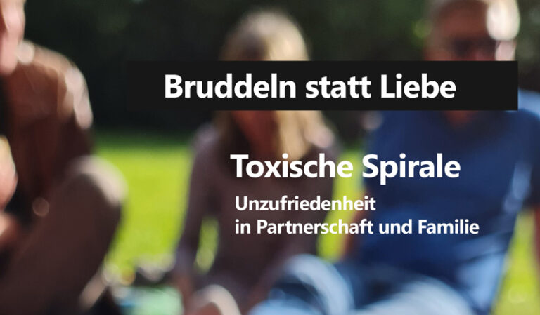 bruddeln statt liebe unzufriedenheit beziehung und partnerschaft toxische spirale - Jürgen Junker Diplom Psychologe Aschaffenburg