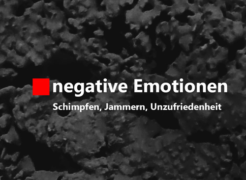 Negative Emotionen Schimpfen, Jammern, Unzufriedenheit Diplom Psychologe Jürgen Junker Aschaffenburg