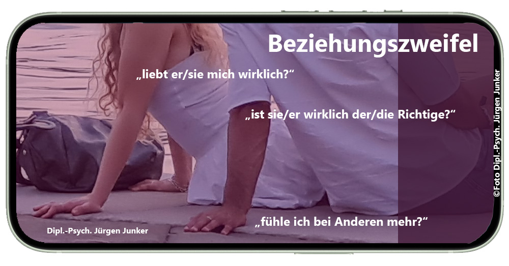 Beziehungszweifel - relationship OCD - liebt er oder sie mich wirklich Psychotherapie nach HPG bei Beziehungszweifeln Jürgen Junker Diplom Psychologe Aschaffenburg