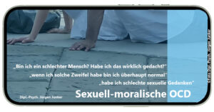 sexuell-moralische OCD - Zwangsgedanken Psychotherapie nach HPG bei Beziehungszweifeln Jürgen Junker Diplom Psychologe Aschaffenburg