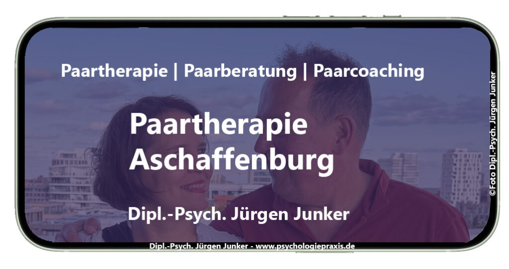 Paartherapie Aschaffenburg - Paarberatung, Paarcoaching, Paartherapie und Psychotherapie nach HPG bei Paarproblemen Jürgen Junker Diplom Psychologe Aschaffenburg