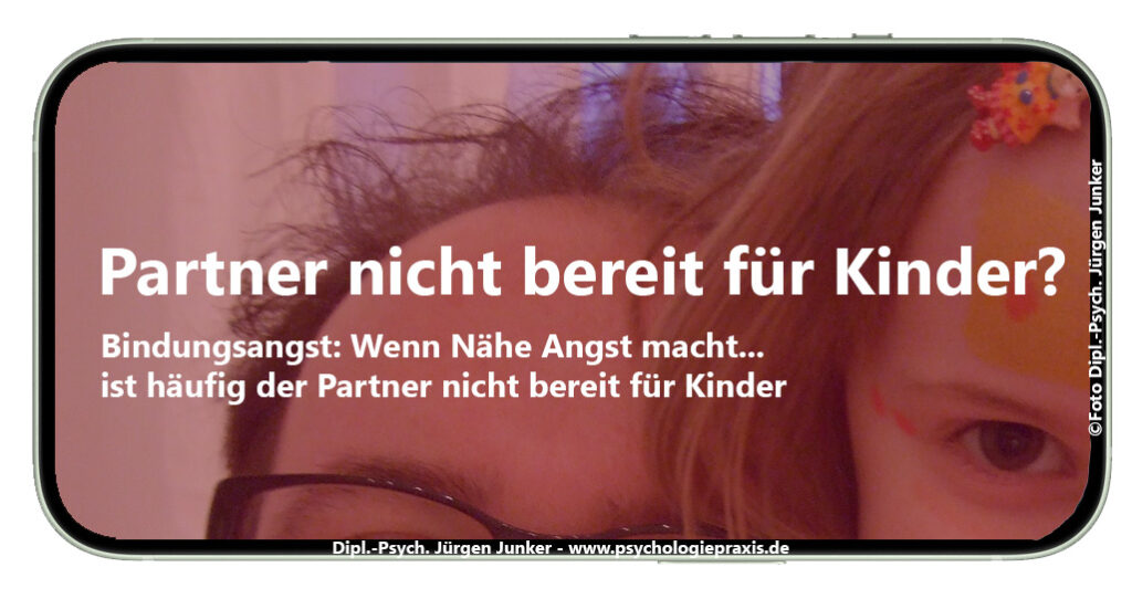 Bindungsangst Partner nicht bereit für Kinder? Wenn ihr als Paar vor der Familienplanung steht - Paartherapie Aschaffenburg Paarberatung, Paarcoaching, Paartherapie und Psychotherapie nach HPG bei Paarproblemen Jürgen Junker Diplom Psychologe Aschaffenburg