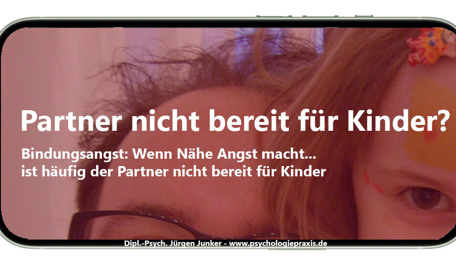 Bindungsangst Partner nicht bereit für Kinder? Wenn ihr als Paar vor der Familienplanung steht - Paartherapie Aschaffenburg Paarberatung, Paarcoaching, Paartherapie und Psychotherapie nach HPG bei Paarproblemen Jürgen Junker Diplom Psychologe Aschaffenburg