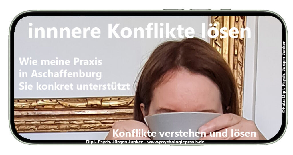innere Konflikte verstehen und lösen in Aschaffenburg stärken Sie Ihr Konflikt-Know-how Konflikte souverän lösen Konflikttraining, Konfliktcoaching Aschaffenburg Konfliktmanagement Coaching Konfliktlösung Konflikte bearbeiten und lösen Diplom Psychologe Jürgen Junker Aschaffenburg