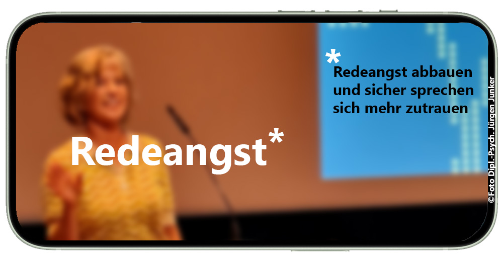 Redeangst abbauen, sicher reden Dipl.-Psych. Jürgen Junker Psychologe Aschaffenburg
